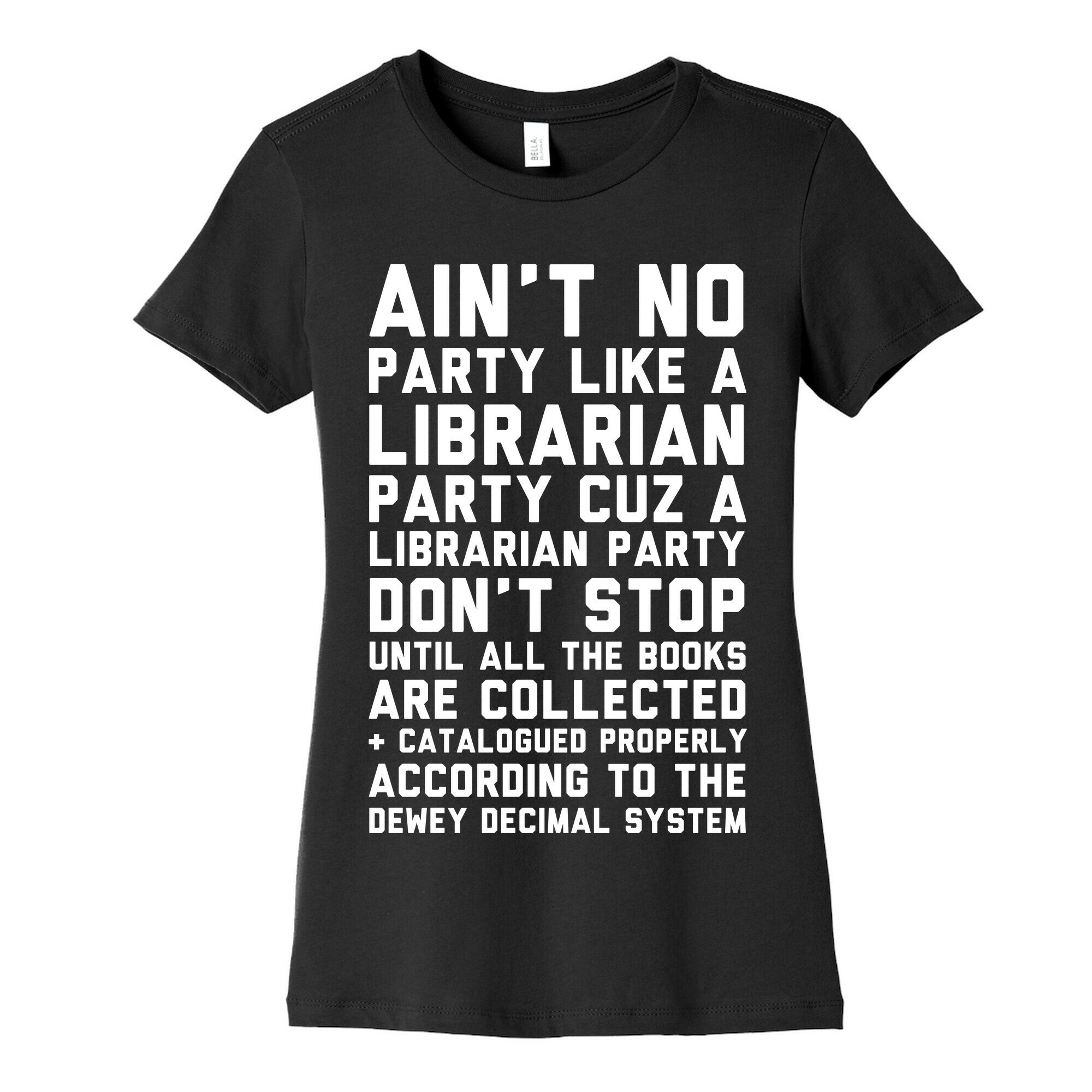 Ain't No Party Like A Librarian Party Women's Cotton Tee